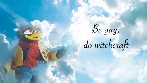 Solan Gundersen appears to you in the clouds and delivers to you this blessed message: "Be gay, do witchcraft"