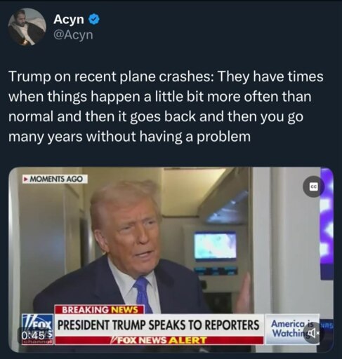 Tweet showing the text "Trump on recent plane crashes: They have tines when things happen a little bit more often than normal and then you go many years without having a problem"